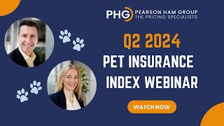 Pearson Ham Group Q2 2024 Quarterly Pet Insurance Price Index Webinar [upl. by Cusick]