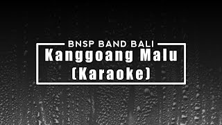 Kanggoang Malu Karaoke Version [upl. by Gylys]