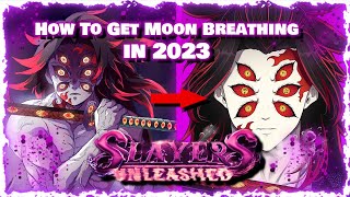 How to Get Moon Breathing In Slayers Unleashed In 2023 Latest Update Roblox  Latest Codes [upl. by Horlacher]