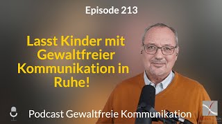 🤨 Lasst Kinder mit Gewaltfreier Kommunikation in Ruhe [upl. by Ycnahc]