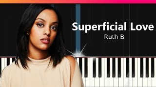 Ruth B  quotSuperficial Lovequot Piano Tutorial  Chords  How To Play  Cover [upl. by Etnahsal175]