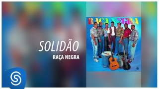 Raça Negra  Solidão Raça Negra Vol 2 Áudio Oficial [upl. by Annuahs]