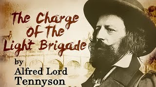 The Charge Of The Light Brigade by Alfred Lord Tennyson  Poetry Reading [upl. by Ttelrahc410]