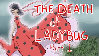 The Death of Ladybug Part 1 of 12 No It Dont Make Sense [upl. by Dumas345]