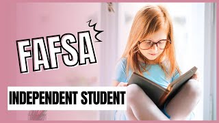 FAFSA Independent Student Detailed Guide [upl. by Trofmoc209]