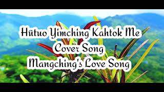 Hütuo Yimching Kahtok Me  Cover Song by Phakmei Konyak  Manchings Love  way back in 2014 [upl. by Avra]