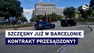 Wojciech Szczęsny dotarł do Barcelony quotJuż jest po testach medycznychquot Nieoficjalne informacje [upl. by Nageet110]