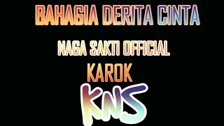 BAHAGIA DERITA CINTA kns KAROK [upl. by Schach]