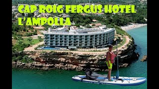 Cap Roig FERGUS hotel L’Ampolla  Tarragona [upl. by Langelo]