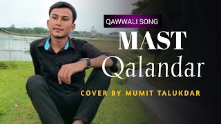 Mast Qalandar  Cover By Mumit Talukdar  Dama Dam Mast Qalandar  Qawwali Song  New Song [upl. by Bobette]