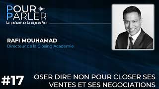 POURPARLER  Oser dire non pour closer ses ventes et ses négociations  Rafi Mouhamad [upl. by Sherrod]