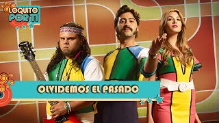 Olvidemos el Pasado  Loquito Por Ti ♪ Canción oficial  Letra  Caracol TV [upl. by Assilrac]