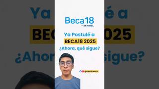 Beca18 2025  ¿Qué sigue si ya postulaste a Beca18 2025 pronabec beca18 beca182025 [upl. by Aurilia]