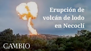 Erupción del volcán de lodo San José Mulatos en Necoclí Antioquia  CAMBIO [upl. by Nirrat231]