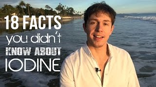 Iodine Benefits  18 Facts You Didnt Know About Iodine [upl. by Domash279]