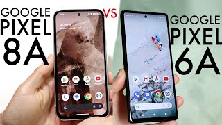 Google Pixel 8A Vs Google Pixel 6A Comparison Review [upl. by Cinda]