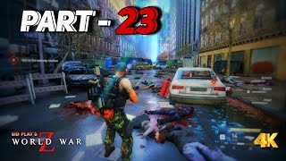 World War Z Gameplay Part  23  4K 60 FPS [upl. by Wolfgang]