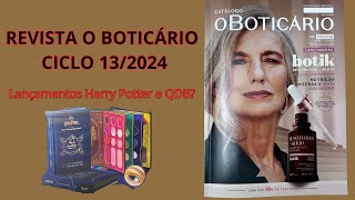 REVISTA O BOTICÁRIO CICLO 132024 Lançamentos Harry Potter Camila Fontes 🌻 [upl. by Louisette]