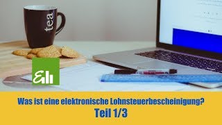 Was ist eine elektronische Lohnsteuerbescheinigung und wofür braucht man es Teil 13 [upl. by Lodhia235]