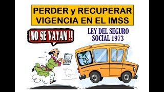 Perder y recuperar VIGENCIA DE DERECHOS Ley IMSS 1973 [upl. by Cirda]