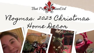 Vlogmas 2023 Christmas Home Decor [upl. by Eirojram218]