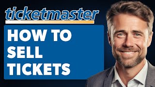 How To Sell Tickets on Ticketmaster Full 2024 Guide [upl. by Ayik800]