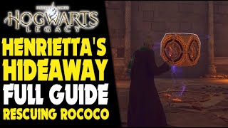 HENRIETTAS HIDEAWAY FULL GUIDE  Rescuing Rococo  Hogwarts Legacy Gameplay PS5 Hogwarts [upl. by Darcie]