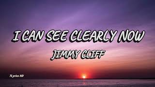 Jimmy Cliff  I Can See Clearly Now Lyrics [upl. by Trygve]