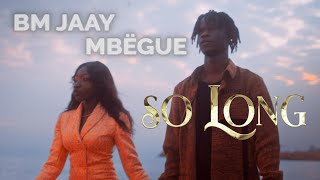 BM Jaay  SO LONG feat Mbëgue Clip Officiel 8K [upl. by Calmas]