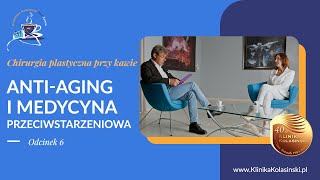 Chirurgia plastyczna przy kawie  Odcinek 6 Anti aging i medycyna przeciwstarzeniowa [upl. by Engen396]