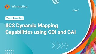 IICS Dynamic Mapping Capabilities using CDI and CAI [upl. by Toscano]