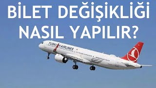 Türk Hava Yolları Bilet Değişikliği Nasıl Yapılır [upl. by Wyon]