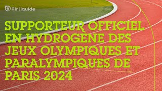 Air Liquide Supporteur Officiel en hydrogène des Jeux Olympiques et Paralympiques de Paris 2024 [upl. by Nilla]