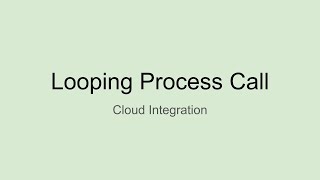 Looping Process Call in SAP CPI [upl. by Nibuz]