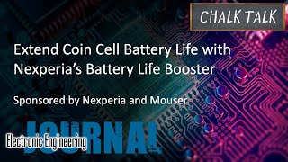 Extend Coin Cell Battery Life with Nexperia’s Battery Life Booster – Nexperia and Mouser [upl. by Gnot]