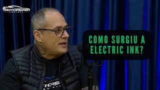 Como surgiu a Electric Ink  Motorgrid Podcast [upl. by Leboff]