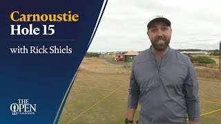 Carnoustie Hole 15 with Rick Shiels [upl. by Tnecnev]