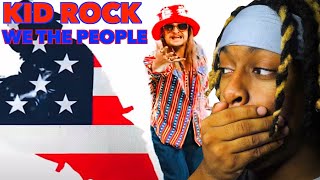 FIRST TIME HEARING Kid Rock WE THE PEOPLE [upl. by Aerdma934]