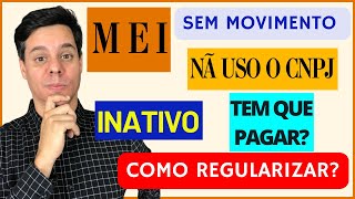 MEI  Sem movimento  Inativo TEM QUE PAGAR Regularização [upl. by Alvar]