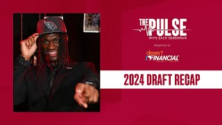 The Pulse Recapping the 2024 Draft [upl. by Rockefeller]