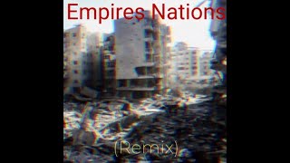 Empires Nations Remix [upl. by Arahd]