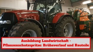 Ausbildung Landwirtschaft  Pflanzenschutzspritze Brüheverlauf und Bauteile [upl. by Eymaj689]