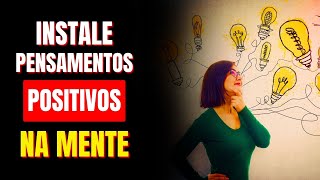 Afirmações Positivas para ter Pensamentos Positivos [upl. by Adall752]