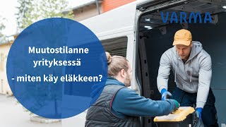 Webinaari Muutostilanne yrityksessä  miten käy eläkkeen [upl. by Pirri]