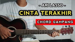 CINTA TERAKHIR  ARI LASSO  TUTORIAL GITAR  Chord Gampang [upl. by Ignace]