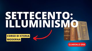 4 Il Settecento Illuminismo e età dei Lumi [upl. by Rizika]