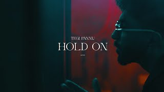 HOLD ON  TEGI PANNU  PRODGK OFFICIAL VIDEO [upl. by Yrffoeg]