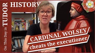 November 29  Cardinal Wolsey cheats the executioner [upl. by Asaeret]