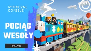 Pociąg Wesoły  Rytmiczne Odyseje MINECRAFT [upl. by Earleen]