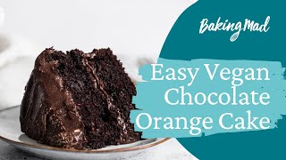 Easy Vegan Chocolate Orange Cake  Baking Mad [upl. by Laughton]